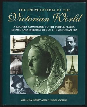 Encyclopedia of the Victorian World : a Reader's Companion to the People, Places, Events, and Eve...