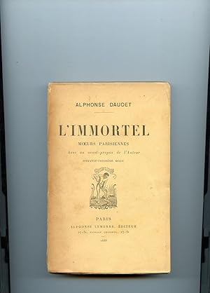 L'IMMORTEL. Moeurs parisiennes. Avec un avant-propos de l'Auteur.