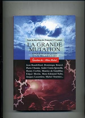 Image du vendeur pour LA GRANDE MUTATION. Enqute sur la fin d'un millnaire. mis en vente par Librairie CLERC