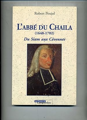 Bourreau ou Martyr? L'ABBE DU CHAILA (1648-1702). Du Siam aux Cévennes. Préface de J.R. Armogathe...