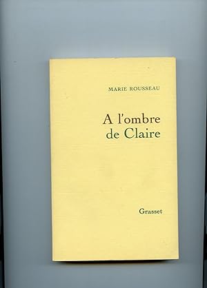Image du vendeur pour A L'OMBRE DE CLAIRE. mis en vente par Librairie CLERC