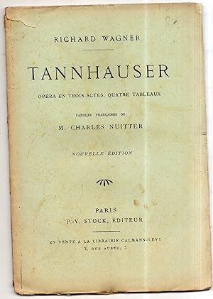 Seller image for TANNHUSER Opra en trois actes et quatre tableaux. Paroles franaises de Ch. Nuitter.Nouvelle dition for sale by Librairie CLERC