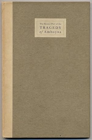 Seller image for The Second Part of the Tragedy of Amboyna or, A True Relation of a Most Bloody, Treacherous and Cruel Design of the Dutch in New Netherland in America, for the Total Ruining and Murthering of the English Colonies in New England for sale by Between the Covers-Rare Books, Inc. ABAA