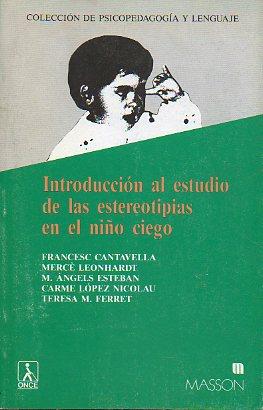 Seller image for INTRODUCCIN AL ESTUDIO DE LAS ESTEREOTIPIAS EN EL NIO CIEGO. for sale by angeles sancha libros