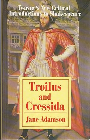 Imagen del vendedor de Troilus and Cressida (Twayne's new critical introductions to Shakespeare) a la venta por Jonathan Grobe Books