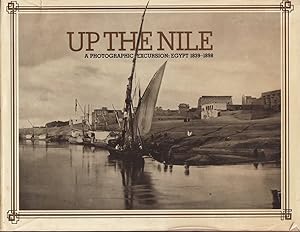 Image du vendeur pour Up the Nile: a Photographic Excursion, Egypt 1839-1898 mis en vente par Jonathan Grobe Books