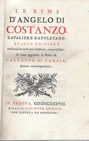 Le rime d' Angelo di Costanzo, Cavaliere Napoletano. Si sono aggiunte Le rime di Galeazzo di Tarsia.