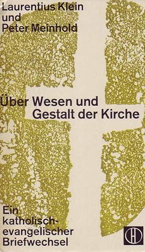 Image du vendeur pour ber Wesen und Gestalt der Kirche - Ein katholisch-evangelischer Briefwechsel mis en vente par Online-Buchversand  Die Eule