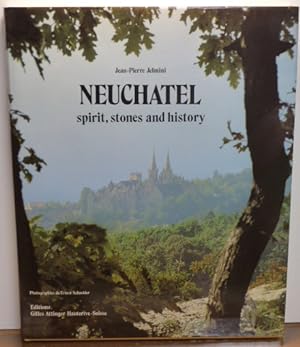 Seller image for NEUCHATEL: SPIRIT, STONES AND HISTORY for sale by RON RAMSWICK BOOKS, IOBA