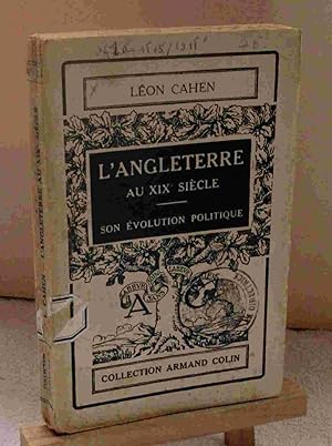 Image du vendeur pour L'ANGLETERRE AU XIX EME SIECLE - SON EVOLUTION POLITIQUE mis en vente par Livres 113