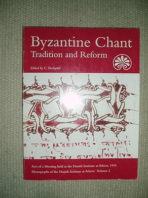 Image du vendeur pour Byzantine Chant : Tradition and Reform : Acts of a Meeting held at the Danish Institute at Athens, 1993 mis en vente par Expatriate Bookshop of Denmark
