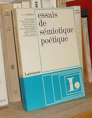 Essais de Sémiotique poétique, pour une théorie du discours poétique, Paris, Editions LAROUSSE, 1982