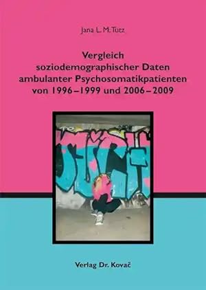 Bild des Verkufers fr Vergleich soziodemographischer Daten ambulanter Psychosomatikpatienten von 1996-1999 und 2006-2009, zum Verkauf von Verlag Dr. Kovac GmbH