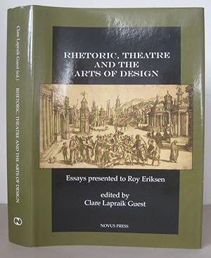 Seller image for Rhetoric, Theatre and the Arts of Design: Essays Presented to Roy Eriksen. for sale by David Strauss