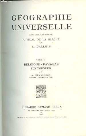 Bild des Verkufers fr GEOGRAPHIE UNIVERSELLE. TOME 2. BELGIQUE- PAYS-BAS - LUXEMBOURG. zum Verkauf von Le-Livre