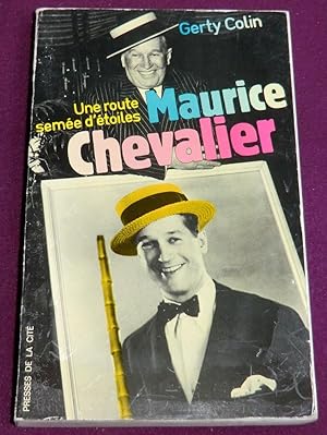 Image du vendeur pour MAURICE CHEVALIER - Une route seme d'toiles mis en vente par LE BOUQUINISTE