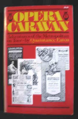 Opera Caravan: Adventures of the Metropolitan on Tour, 1883-1956