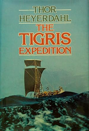 Seller image for The Tigris Expedition: In Search of Our Beginnings for sale by Banfield House Booksellers