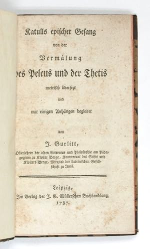 Katulls epischer Gesang von der Vermählung des Peleus und der Thetis metrisch übersezt und mit ei...