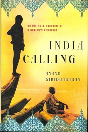 Seller image for INDIA CALLING: AN INTIMATE PORTRAIT OF A NATION'S REMAKING. for sale by Capricorn Books