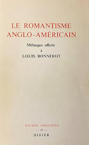 Le romantisme anglo-américain: mélanges offerts à Louis Bonnerot.