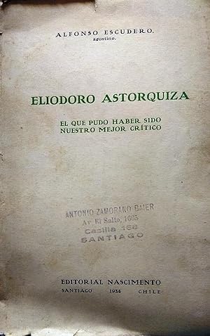 Eliodoro Astorquiza. El que no pudo haber sido nuestro mejor crítico
