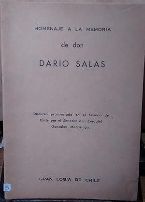 Homenaje a la memoria de Don Dario Salas: discurso del H. Senador Señor Exequiel González M.