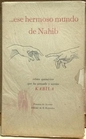 ?ese hermoso mundo de Nahib / relato quimérico que ha pensado y escrito Kabila