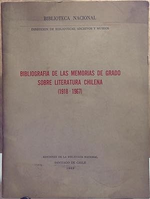 Bibliografìa de las memorias de grado sobre literatura chilena. (1918-1967)