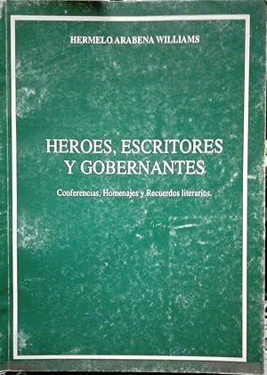 Imagen del vendedor de Hroes, escritores y gobernantes : conferencias, homenajes y recuerdo literarios a la venta por Librera Monte Sarmiento