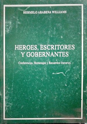 Imagen del vendedor de Hroes, escritores y gobernantes: conferencias, homenajes y recuerdos literarios a la venta por Librera Monte Sarmiento