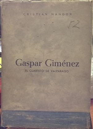 Gaspar Giménez: el Cuarteto de Valparaíso. Prólogo de Andrés Sabella