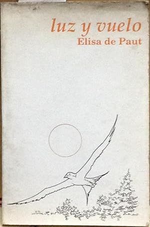 Imagen del vendedor de Luz y vuelo a la venta por Librera Monte Sarmiento