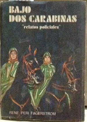 Bild des Verkufers fr Bajo dos carabinas " relatos policiales ". Prlogo de Andrs Sabella zum Verkauf von Librera Monte Sarmiento