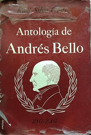 Antología de Andrés Bello / Selección de Raúl Silva Castro