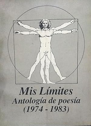 Seller image for Mis lmites. Antologa de poesa (1974 - 1983). Seleccin y estudio de Ivn Varrasco M. for sale by Librera Monte Sarmiento