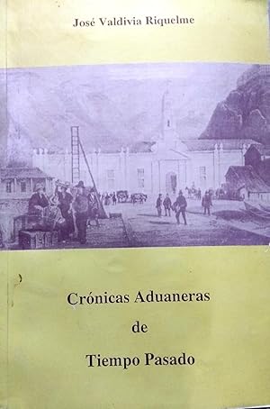 Crónicas aduaneras de tiempo pasado