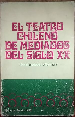 Seller image for El teatro chileno de mediados del siglo XX. Prlogo Germn Arciniegas for sale by Librera Monte Sarmiento