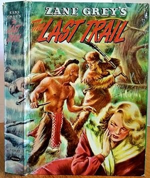 Seller image for THE LAST TRAIL for sale by MARIE BOTTINI, BOOKSELLER
