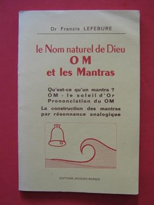 Imagen del vendedor de Le nom naturel de dieu, Om et les mantras a la venta por Tant qu'il y aura des livres