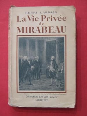 Seller image for La vie prive de Mirabeau for sale by Tant qu'il y aura des livres