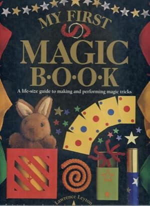 Image du vendeur pour My First Magic Book: A Life-size Guide to Making and Performing Magic Tricks mis en vente par Lazy Letters Books