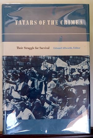 Bild des Verkufers fr Tatars of the Crimea: Their Struggle for Survival Original Studies from North America, Unofficial and Official Documents from Czarist and Soviet S zum Verkauf von RON RAMSWICK BOOKS, IOBA