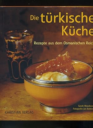 Bild des Verkufers fr Die trkische Kche. Rezepte aus dem Osmanischen Reich: zum Verkauf von Umbras Kuriosittenkabinett