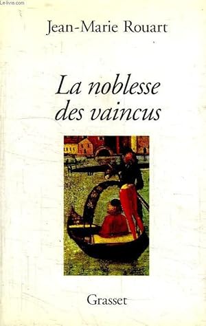 Seller image for LA NOBLESSE DES VAINCUS. for sale by Le-Livre