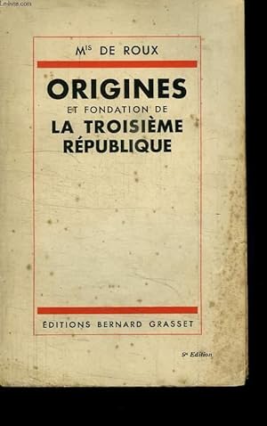 Bild des Verk�ufers f�r ORIGINES ET FONDATION DE LA TROISIEME REPUBLIQUE. zum Verkauf von Le-Livre