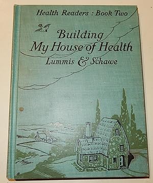Building My House of Health. Health Reader: Book Two.