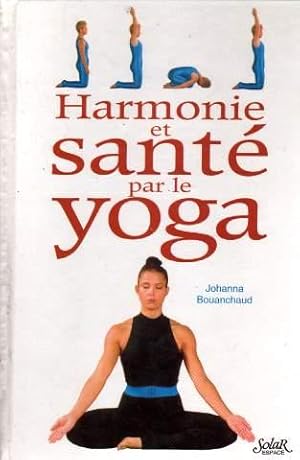 Image du vendeur pour Harmonie et sant par le yoga mis en vente par crealivres