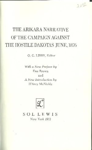 Bild des Verkufers fr The Arikara Narrative of the Campaign Against the Hostiles Dakotas June, 1876 zum Verkauf von Culpepper Books
