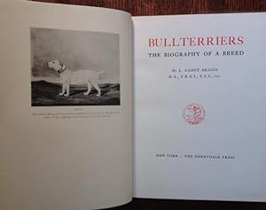 Image du vendeur pour Bullterriers: the Biography of a Breed mis en vente par APPLEDORE BOOKS, ABAA